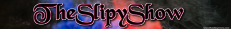 TheSlipyShow banner